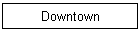 Downtown